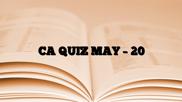 CA QUIZ MAY – 20
