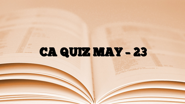 CA QUIZ MAY – 23