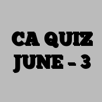 CA QUIZ JUNE – 3