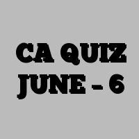CA QUIZ JUNE – 6