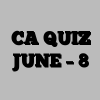 CA QUIZ JUNE – 8