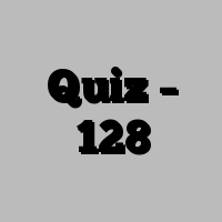 Quiz – 128
