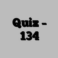 Quiz – 134
